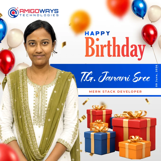 🎉 Happy Birthday, Janani Sree! 🎂✨

Wishing a fantastic birthday to our talented MERN Stack Developer, T.G. Janani Sree! 🎈

Your dedication, creativity, and passion for building innovative solutions inspire everyone around you. May this special day bring you happiness, success, and countless opportunities in the year ahead. 🌟

Have a wonderful celebration and an amazing year ahead! 🎁🎊

#HappyBirthday #BirthdayWishes #TeamAmigoways #AmigowaysTechnologies #JananiSree #MERNStackDeveloper #WorkFamily #BirthdayCelebration #EmployeeAppreciation #TeamSuccess #TechTeam #SoftwareDeveloper #HappyMoments #CareerGrowth #BestWishes 🎂🎉✨