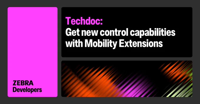 Image stating Techdocs: Get new control capabilities with Mobility Extensions