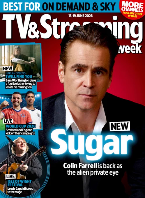 The cover of TV&Streaming Week for the week of 13-19 June 2026. The banner at the top reads "Best for On Demand and Sky - More Channels than any other TV Mag!"
The main image is of Colin Farrell with the caption: "NEW Sugar - Colin Farrell is back as the alien private eye."
There are three inset images in a column on the left. At the top is Sam Worthington as David Burroughs with the caption "NEW HARLAN COBEN'S I WILL FIND YOU - Sam Worthington plays a fugitive father trying to locate his missing son." In the middle are John McGinn and Jude Bellingham with the caption: "LIVE WORLD CUP 2026 - Scotland and England kick off their campaigns."
At the bottom is Lewis Capaldi with the caption: "LIVE ISLE OF WIGHT FESTIVAL - Lewis Capaldi takes to the stage."