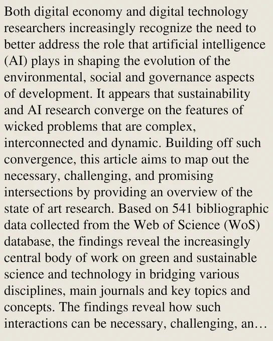 Both digital economy and digital technology researchers increasingly recognize the need to better address the role that artificial intelligence (AI) plays in shaping the evolution of the environmental, social and governance aspects of development. It appears that sustainability and AI research converge on the features of wicked problems that are complex, interconnected and dynamic. Building off such convergence, this article aims to map out the necessary, challenging, and promising intersections by providing an overview of the state of art research. Based on 541 bibliographic data collected from the Web of Science (WoS) database, the findings reveal the increasingly central body of work on green and sustainable science and technology in bridging various disciplines, main journals and key topics and concepts. The findings reveal how such interactions can be necessary, challenging, and promising. The article concludes with few general arguments regarding how to diversify and expand the c