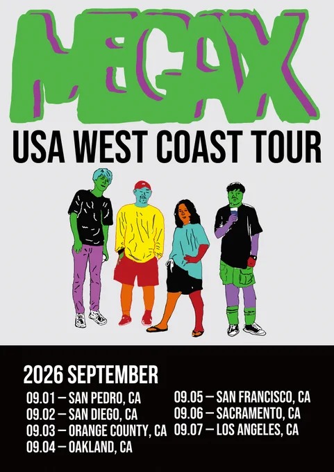 MEGA X USA WEST COAST TOUR 2026

09.01 — San Pedro, CA
09.02 — San Diego, CA
09.03 — Orange County, CA
09.04 — Oakland, CA
09.05 — San Francisco, CA
09.06 — Sacramento, CA
09.07 — Los Angeles, CA