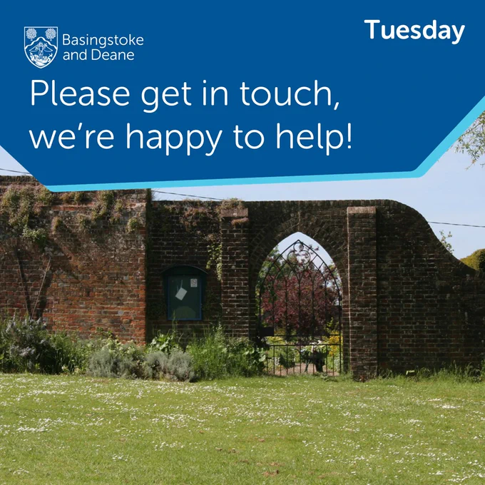 The exterior of the Walled Garden at Down Grange. Basingstoke and Deane Borough Council logo. Text says: "Tuesday. Please get in touch, we're happy to help!"