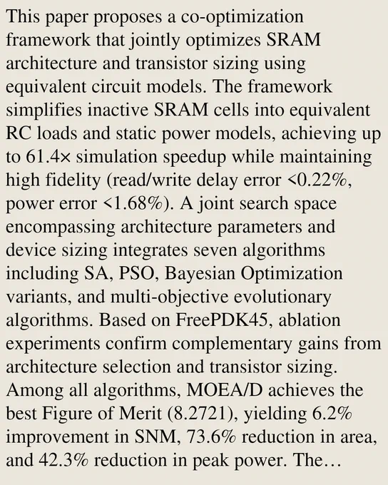 This paper proposes a co-optimization framework that jointly optimizes SRAM architecture and transistor sizing using equivalent circuit models. The framework simplifies inactive SRAM cells into equivalent RC loads and static power models, achieving up to 61.4× simulation speedup while maintaining high fidelity (read/write delay error <0.22%, power error <1.68%). A joint search space encompassing architecture parameters and device sizing integrates seven algorithms including SA, PSO, Bayesian Optimization variants, and multi-objective evolutionary algorithms. Based on FreePDK45, ablation experiments confirm complementary gains from architecture selection and transistor sizing. Among all algorithms, MOEA/D achieves the best Figure of Merit (8.2721), yielding 6.2% improvement in SNM, 73.6% reduction in area, and 42.3% reduction in peak power. The framework is publicly available at https://github.com/W1Y1K1/OpenOpt.