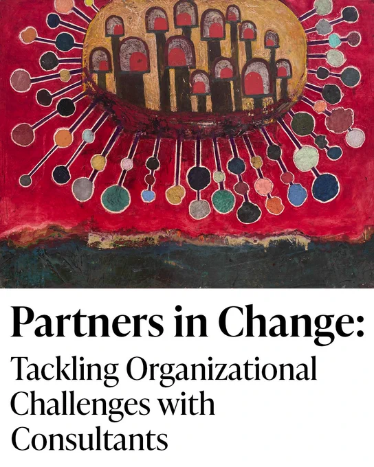 Graphic with text that reads: "Partners in Change: Tackling Organizational Challenges with Consultants" above a painting of colorful circles surrounding a central oval shape with mushroom-like shapes on a red and black/brown background.