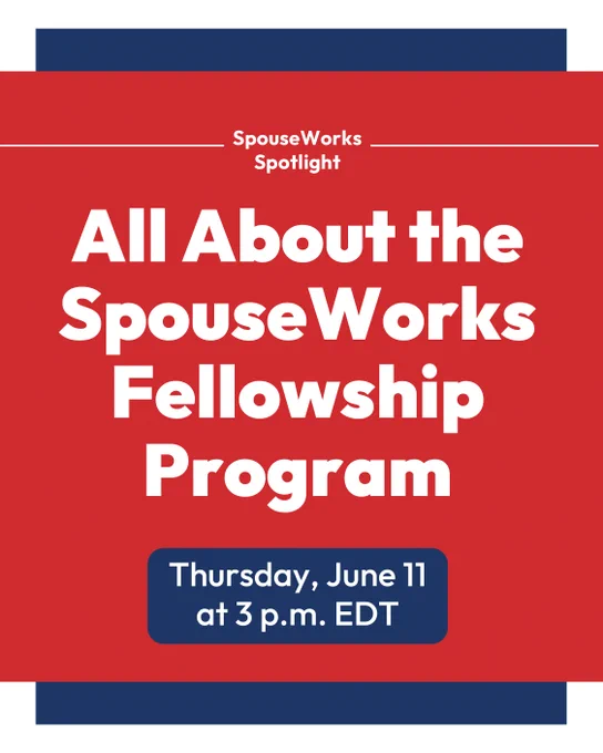 A promotional graphic for SpouseWorks Spotlight featuring the headline “All About the SpouseWorks Fellowship Program” Text at the top reads “SpouseWorks Spotlight,” and a rounded label near the bottom says “Thursday, June 11 at 3 p.m. EDT.” 
