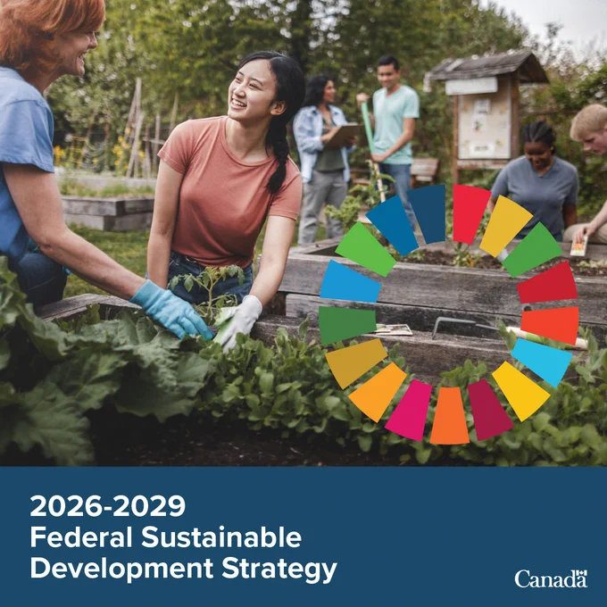 People working together in a community garden. A multicolor circle representing the UN Sustainable Development Goals appears beside text reading ‘2026–2029 Federal Sustainable Development Strategy,’ with the Canada wordmark.
