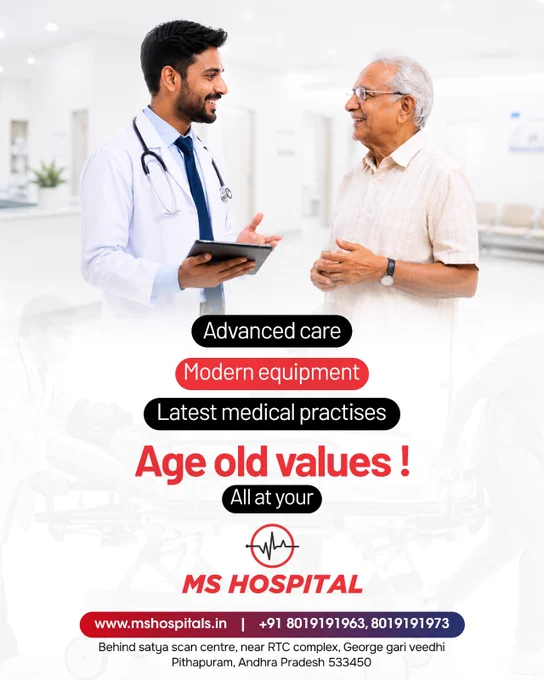 
🏥✨ Advanced Care with Modern Technology, Guided by Timeless Values

At MS Hospital, we combine advanced medical care, modern equipment, and the latest medical practices with compassionate, patient-centered care. Our commitment is to provide quality healthcare while upholding the trust, ethics, and values that matter most.

💙 From diagnosis to recovery, our dedicated team strives to ensure the best possible care for every patient and family.

🌟 Because excellent healthcare is not just about technology—it's about caring for people.

🏥 MS Hospital
📍 Behind Satya Scan Centre, Near RTC Complex, George Gari Veedhi, Pithapuram, Andhra Pradesh – 533450

📞  91 8019191963,  91 8019191973
🌐 www.mshospitals.in

Follow us on our social media pages for more details:
Facebook: https://www.facebook.com/MSMultiSpeciality/
Instagram https://www.instagram.com/ms_hospitals//

#MSHospital #AdvancedCare #QualityHealthcare #PatientFirst #ModernMedicine #HealthcareExcellence #CompassionateCare