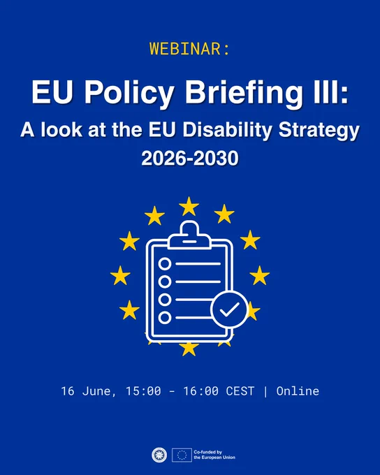 Alt text:

**Blue event graphic for an ENIL webinar titled “EU Policy Briefing III: A look at the EU Disability Strategy 2026–2030”. In the centre, a white checklist icon is surrounded by yellow EU-style stars. Text below reads: “16 June, 15:00–16:00 CEST | Online”. ENIL and EU co-funded logos appear at the bottom.**