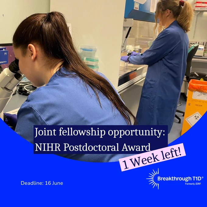 Two laboratory researchers in blue lab coats work in a clinical lab—one using a microscope and the other handling samples in a safety cabinet—with overlaid text promoting a “Joint fellowship opportunity: NIHR Postdoctoral Award,” noting “1 Week left!” and a deadline of 16 June alongside the Breakthrough T1D logo.