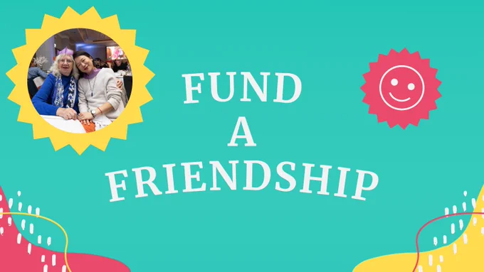 An image which says Fund a Friendship with a photo of befriending match Patricia and Yolanda