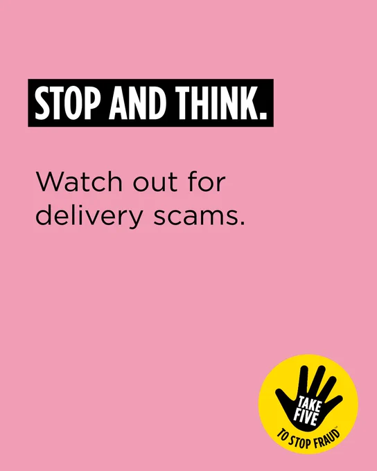 Poster warning about delivery scams, with the text 'STOP AND THINK. Watch out for delivery scams.' and a 'Take Five to Stop Fraud' logo.