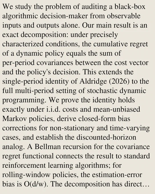 We study the problem of auditing a black-box algorithmic decision-maker from observable inputs and outputs alone. Our main result is an exact decomposition: under precisely characterized conditions, the cumulative regret of a dynamic policy equals the sum of per-period covariances between the cost vector and the policy's decision. This extends the single-period identity of Aldridge (2026) to the full multi-period setting of stochastic dynamic programming. We prove the identity holds exactly under i.i.d. costs and mean-unbiased Markov policies, derive closed-form bias corrections for non-stationary and time-varying cases, and establish the discounted-horizon analog. A Bellman recursion for the covariance regret functional connects the result to standard reinforcement learning algorithms; for rolling-window policies, the estimation-error bias is O(d/w). The decomposition has direct implications for algorithmic auditing in strategic environments: in platform mechanism design, it provides 