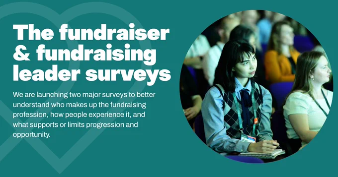 A group of individuals is seated in an audience. On the left, text reads: "The fundraiser & fundraising leader surveys. We are launching two major surveys to better understand who makes up the fundraising profession, how people experience it, and what supports or limits progression and opportunity."