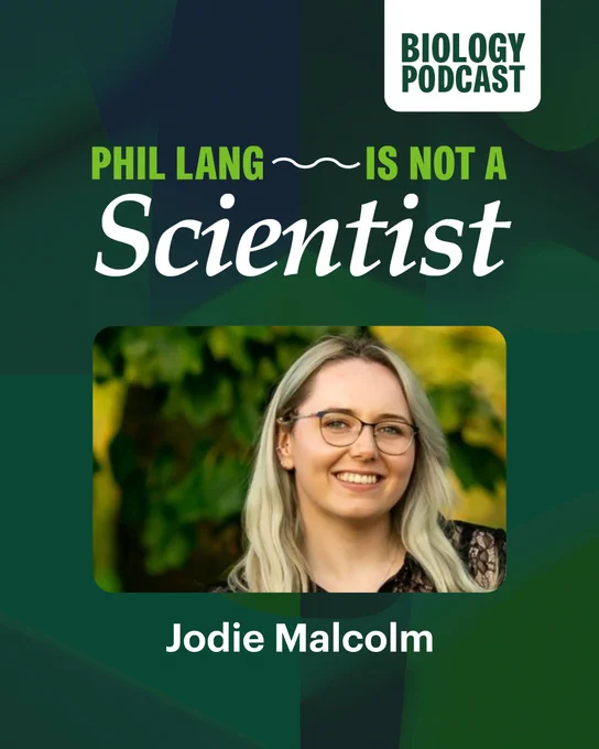 Photo of Jodie surrounded by a green patterned border with the text Biology podcast, Phil Lang is not a scientist, Jodie Malcolm 