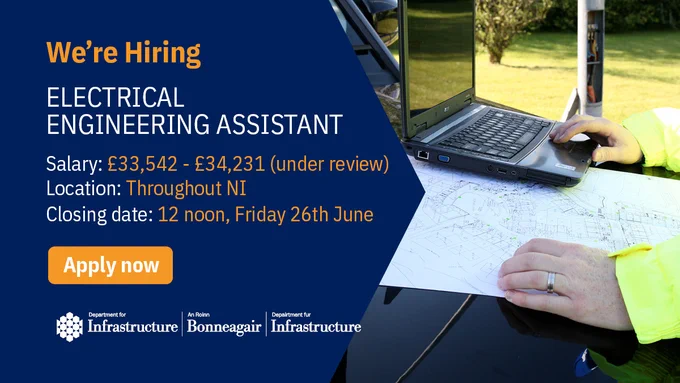 Wording: We're hiring: Electrical engineering assistant. Salary: £33,542-£34,231 (under review).Location: Throughout NI. Closing date: 12 noon on Friday 26th June. Apply now.  Photograph of engineer at work.