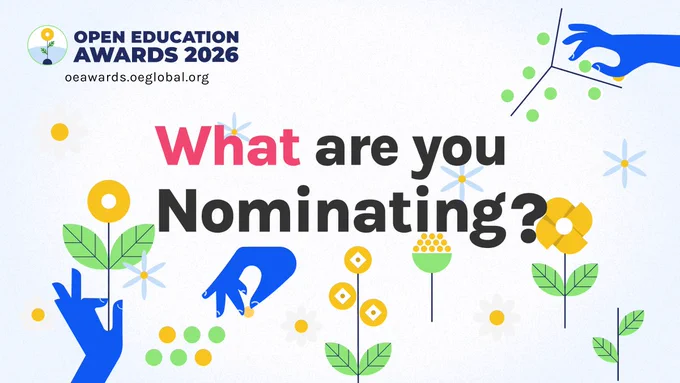 Promotional graphic for the Open Education Awards 2026. The Open Education Awards logo appears in the top left corner alongside the text "Open Education Awards 2026" and the website "oeawards.oeglobal.org." Large bold text in the center reads "What are you Nominating?" with "What" in pink and the remaining words in dark gray. The background is light blue-gray and is decorated with illustrated plants, flowers in yellow and green, blue illustrated hands reaching toward the plants, and scattered dots and geometric shapes in yellow and green.