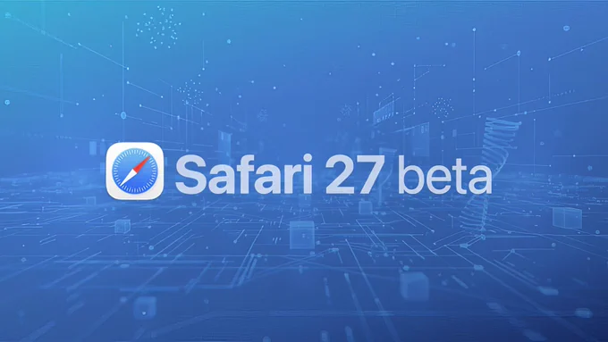 Safari icon next to the title “Safari 27 beta” on a blue background with a stylized 3D space.