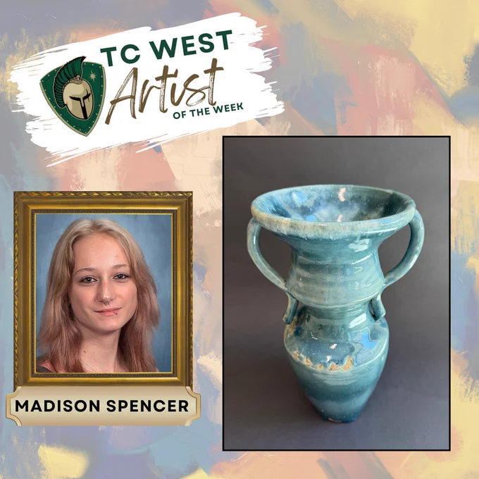 A colorful background with text "TC West Artist of the Week" features a photo of Madison Spencer and an image of a blue ceramic vase.