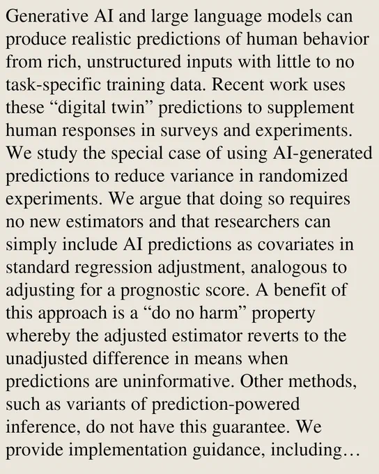 Generative AI and large language models can produce realistic predictions of human behavior from rich, unstructured inputs with little to no task-specific training data. Recent work uses these “digital twin” predictions to supplement human responses in surveys and experiments. We study the special case of using AI-generated predictions to reduce variance in randomized experiments. We argue that doing so requires no new estimators and that researchers can simply include AI predictions as covariates in standard regression adjustment, analogous to adjusting for a prognostic score. A benefit of this approach is a “do no harm” property whereby the adjusted estimator reverts to the unadjusted difference in means when predictions are uninformative. Other methods, such as variants of prediction-powered inference, do not have this guarantee. We provide implementation guidance, including how to obtain continuous scores from discrete LLM outputs and how to use LLMs to featurize unstructured input