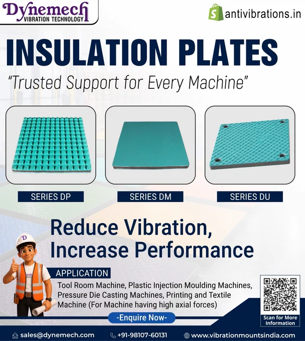 Dynemech Insulation Plates Series DP, DM, and DU designed for vibration isolation and machine support. Ideal for injection moulding, die casting, printing, textile, and tool room machines, helping improve stability, precision, and equipment life.