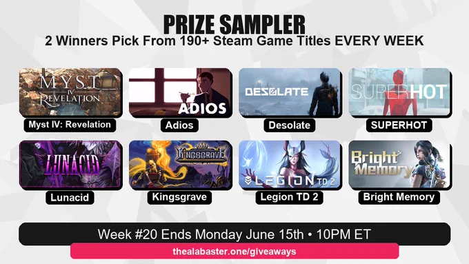Promotional graphic for Alabaster’s Collectibles Weekly Giveaway #20. Large text at the top says “Prize Sampler” and “2 winners pick from 190  Steam game titles every week.” The center shows eight featured Steam game tiles: Myst IV: Revelation, Adios, Desolate, SUPERHOT, Lunacid, Kingsgrave, Legion TD 2, and Bright Memory. A black banner near the bottom says “Week #20 ends Monday June 15th • 10PM ET,” with a pink bar underneath showing the giveaway URL, thealabaster.one/giveaways.