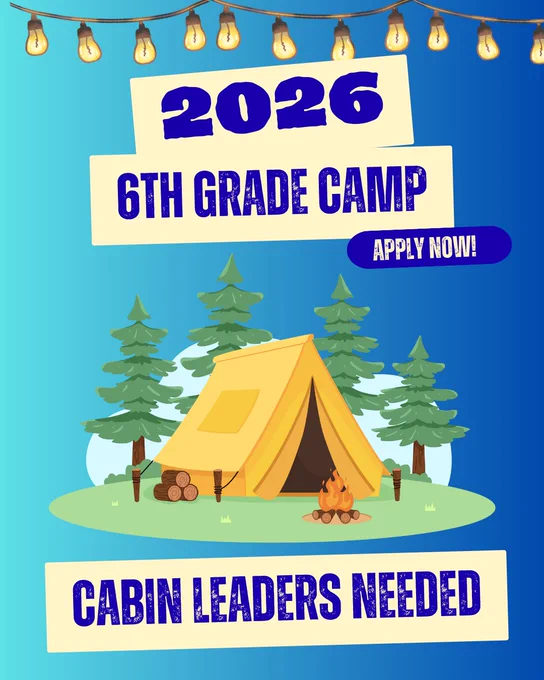 Graphic with a yellow tent and pine trees with the words 2026 6th Grade Camp cabin leaders needed, apply now!