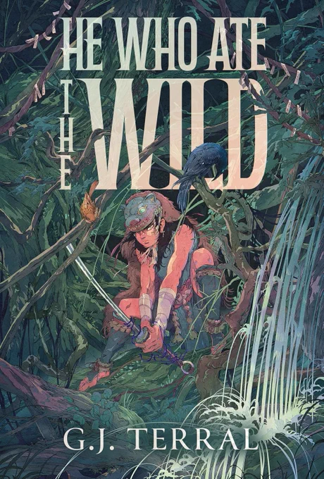 He Who Ate the Wild by G.J. Terral