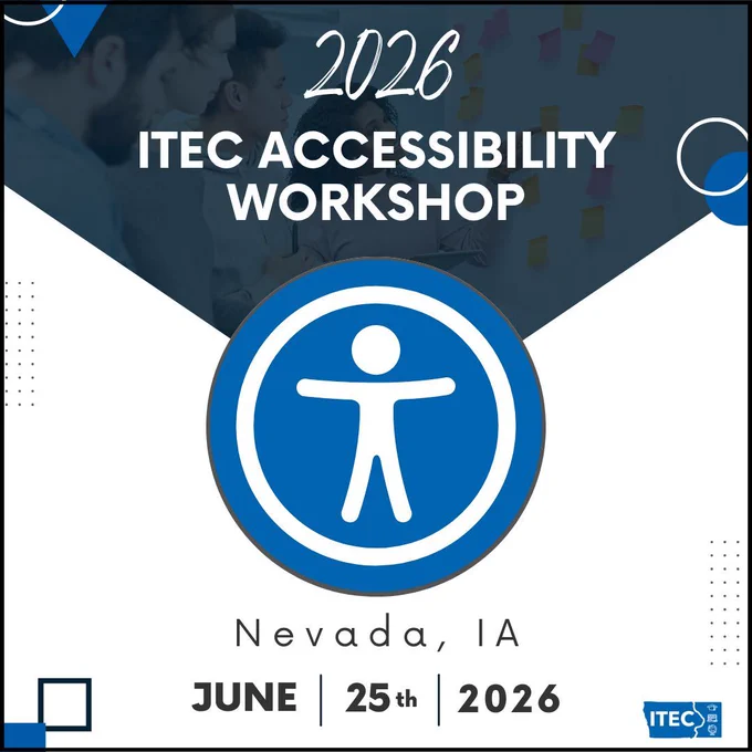 Graphic for the 2026 ITEC Accessibility Workshop in Nevada, IA, featuring an accessibility symbol and event date.

