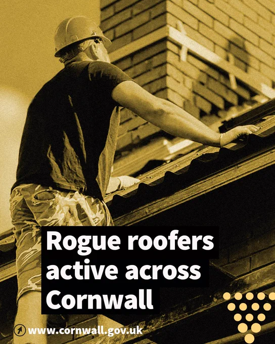 Rogue roofers active across Cornwall warning with a roofer on a roof and the Cornwall Council website.