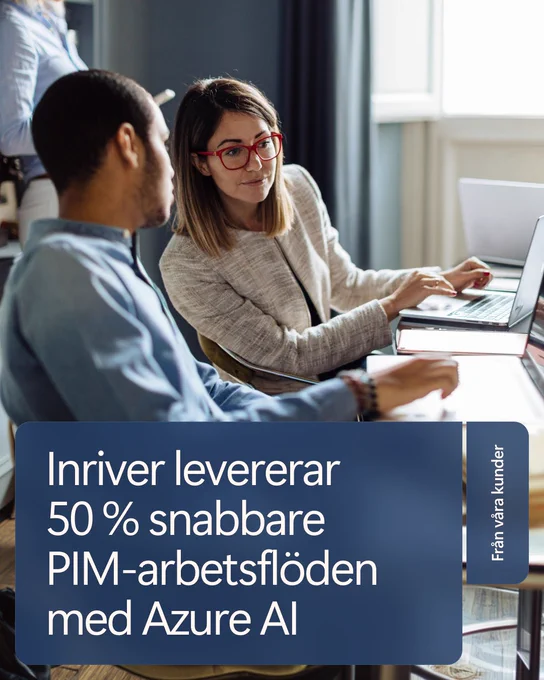 Texten lyder: "Inriver levererar 50 % snabbare PIM-arbetsflöden med Azure AI" och "Från våra kunder"