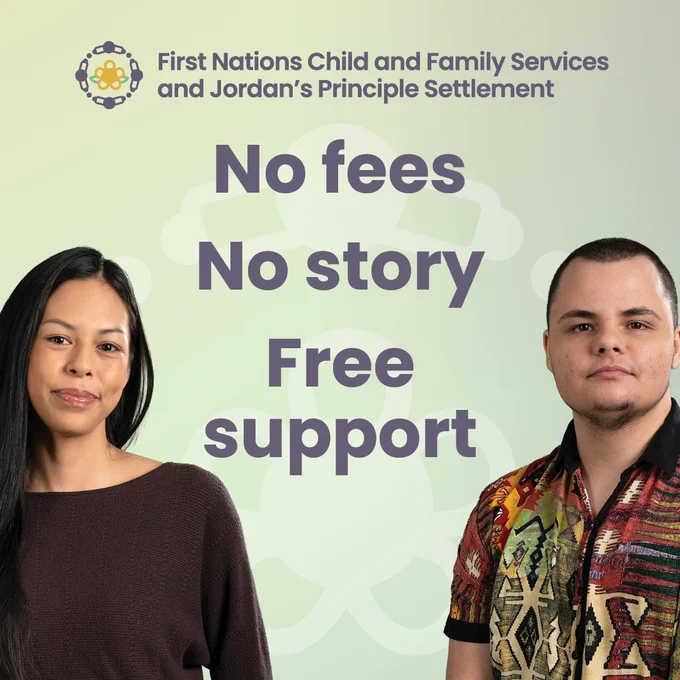 Two individuals stand confidently in front of a background displaying the message 'No fees, No story, Free support,' promoting the First Nations Child and Family Services and Jordan’s Principle Settlement.