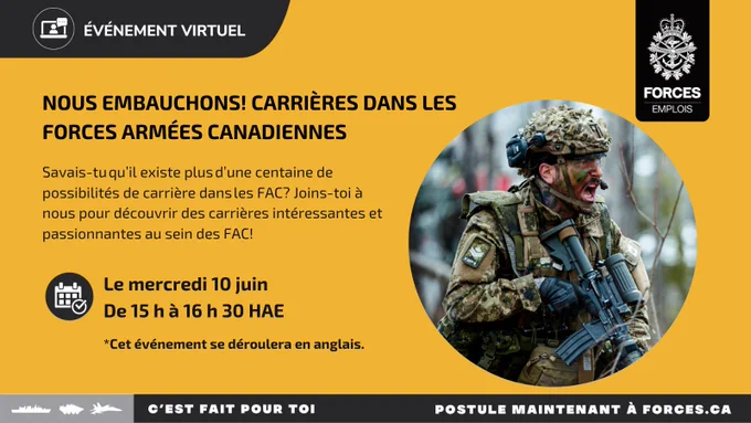 Un militaire muni d’une mitrailleuse court en criant. Texte sur l’image : Événement virtuel. Nous embauchons! Carrières dans les Forces armées canadiennes. Savais-tu qu’il existe plus d’une centaine de possibilités de carrière dans les FAC? Joins-toi à nous pour découvrir des carrières passionnantes et enrichissantes au sein des FAC! Le mercredi 10 juin, de 15 h à 16 h 30 HAE. Cet événement se déroulera en anglais. 