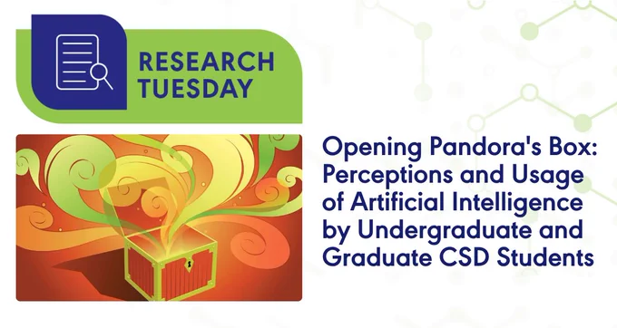research tuesday. the illustration of an open treasure box is displayed. opening pandora's box. perceptions and usage of artificial intelligence by undergraduate and graduate csd students.