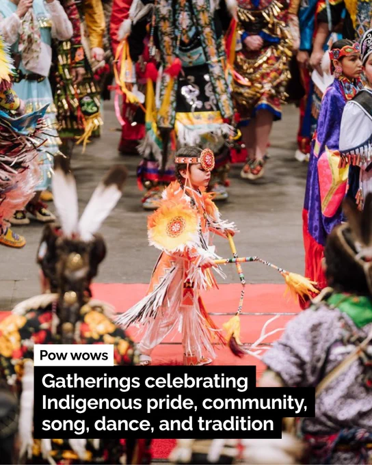 Pow Wows - Gatherings celebrating Indigenous pride, community, song, dance, and tradition