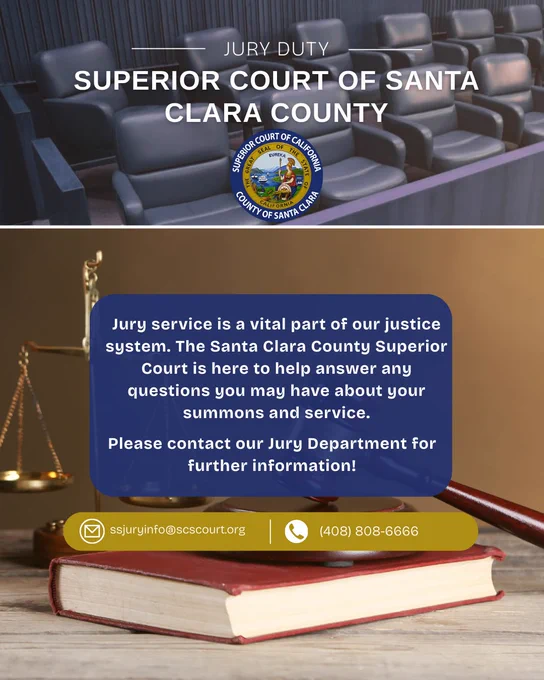 Graphic promoting jury duty for the Superior Court of Santa Clara County. The top portion shows empty jury box seats with the text “Jury Duty – Superior Court of Santa Clara County” and the court seal. The lower portion shows a gavel resting on a law book with a blue text box stating: “Jury service is a vital part of our justice system. The Santa Clara County Superior Court is here to help answer any questions you may have about your summons and service. Please contact our Jury Department for further information.” Contact details are displayed at the bottom: email ssjuryinfo@scscourt.org and phone number (408) 808-6666