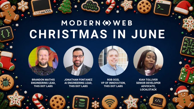 Promotional graphic for Modern Web ATL's "Christmas in June" event. The design features a dark blue background bordered by festive holiday-themed cookies shaped like gingerbread people, Christmas trees, snowflakes, candy canes, stockings, presents, laptops, terminal windows, cloud icons, and tech symbols. Centered text reads "MODERN WEB Christmas in June." Below are headshots of four speakers: Brandon Mathis, Engineering Lead at This Dot Labs; Jonathan Fontanez, AI Engineering Lead at This Dot Labs; Rob Ocel, VP of Innovation at This Dot Labs; and Kiah Tolliver, Senior Developer Advocate at LocalStack. The graphic combines holiday imagery with software development and AI themes.