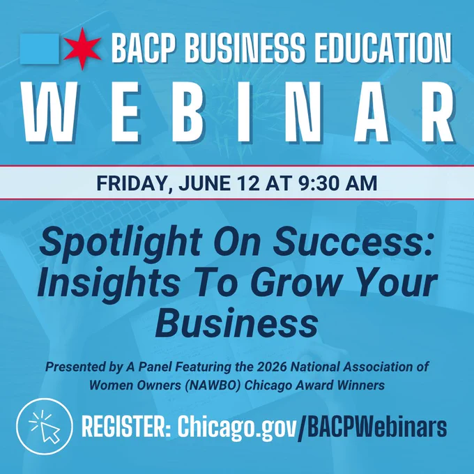 Poster for a BACP Business Education webinar titled "Spotlight On Success: Insights To Grow Your Business." It takes place on Friday, June 12, at 9:30 AM. The event is presented by a panel featuring 2026 National Association of Women Owners (NAWBO) Chicago award winners. Registration link: Chicago.gov/BACPWebinars.