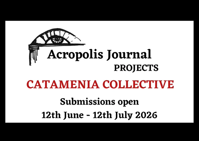 White background with black border, text reads Acropolis Journal Projects in black with logo (eye/ruins). In red Catamenia Collective is centre middle and underneath in black Submissions open 12th June - 12th July 2026