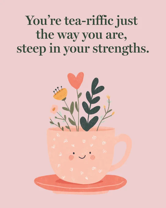 A smiling pink teacup filled with colorful flowers on a matching saucer, with the phrase encouraging self-confidence and strength above it.