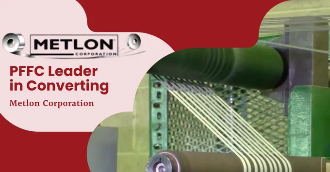 PFFC Leader in Converting: Metlon Corporation