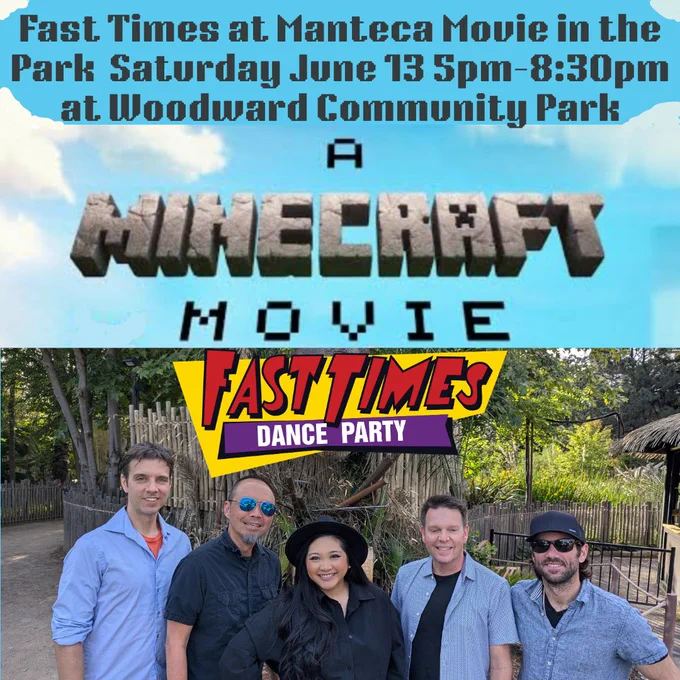 Join us for a family friendly event Saturday June 13 at Manteca Movie in the Park at Woodward Community Park, 710 E Woodward Ave. Manteca, CA. Fast Times will be performing from 6–8:30pm followed by the Minecraft Movie. We'll have Fast Times, food trucks, games & all kinds of fun.
More Info: http://www.fasttimesrocks.com/
Fast Times Links:
http://www.fasttimesrocks.com/
http://www.facebook.com/FastTimesRocks
https://www.instagram.com/fasttimesrocks/
http://twitter.com/fasttimes80s
http://www.youtube.com/fasttimes80s
http://www.linkedin.com/company/fast-times
https://www.threads.net/@fasttimesrocks
https://bsky.app/profile/fasttimesrocks.bsky.social
http://www.fasttimes80s.com/

#FastTimes 
#FastTimes80s 
#FastTimesBand 
#FastTimesRocks 
#FastTimesDanceParty 
#FastTimesLive
