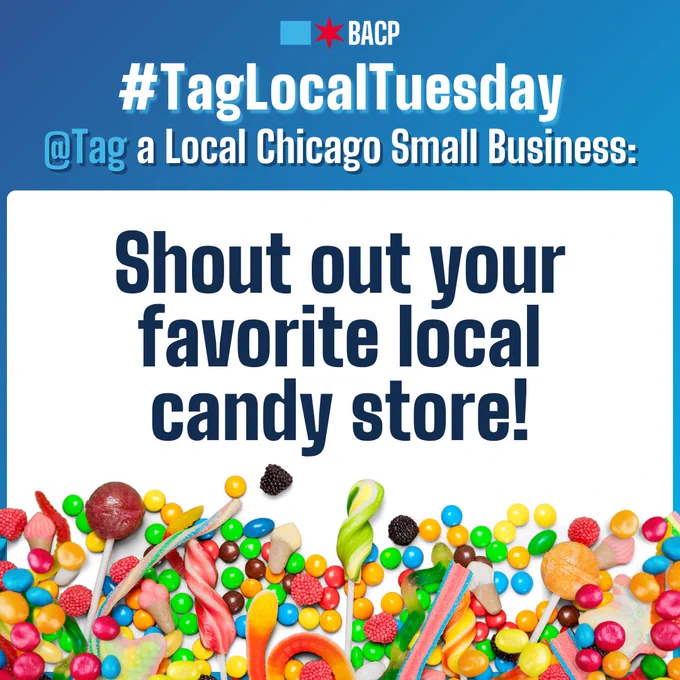 A vibrant image promoting #TagLocalTuesday by the Chicago Department of Business Affairs and Consumer Protection. The text encourages tagging a local Chicago candy store. The bottom of the image is filled with colorful candy illustrations.