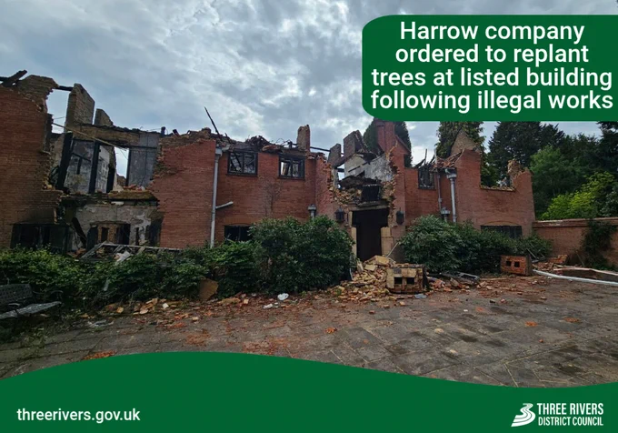 A severely damaged red-brick building with collapsed walls and roof, debris scattered around. Title reads: 'Harrow company ordered to replant trees at listed building following illegal works'