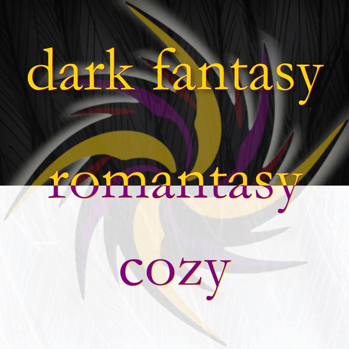 what we're looking for:

dark fantasy
romantasy
cozy