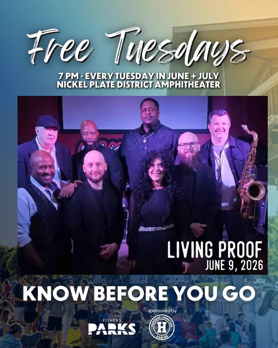 A promotional poster for "Free Tuesdays" featuring a group of musicians. They are positioned in front of a colorful backdrop. Text includes event details: "7 PM - Every Tuesday in June   July, Nickel Plate District Amphitheater," and "Living Proof, June 9, 2026." The bottom logos are Fishers Parks and the Hotel Nickel Plate.