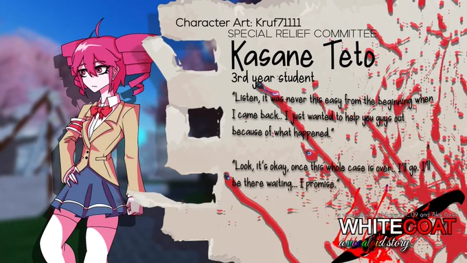 Kasane Teto is a 3rd year student of the Eiji Hirasawa Memorial Academy and the protagonist of Whitecoat: A Vocaloid Story. She is an UTAUloid.