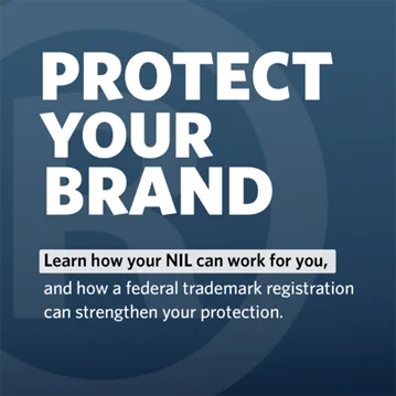 Protect your brand. Learn how your NIL can work for you, and how a federal trademark registration can strengthen your protection. Trademark symbol on a blue background. 