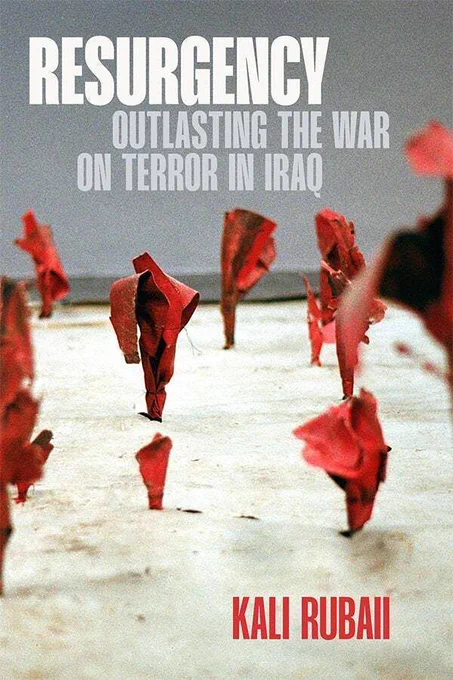Cover of Resurgency: Outlasting the War on Terror in Iraq by Kali Rubaii. The cover is a grainy photograph of red crumpled paper planes stuck into the ground nose down. The land is beige and the sky is grey. The title is written in bold sans serif font at the top of the cover. RESURGENCY is written in white and the subtitle is in a light grey. The author’s name is in the bottom right corner in red. 