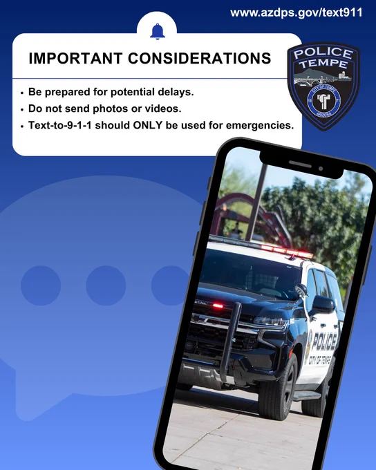 A graphic titled "Important Considerations" from azdps.gov/text911. It features a list: "Be prepared for potential delays," "Do not send photos or videos," and "Text-to-9-1-1 should ONLY be used for emergencies." A smartphone displays an image of a Tempe Police Department vehicle. The background is a blue gradient with a chat bubble icon.