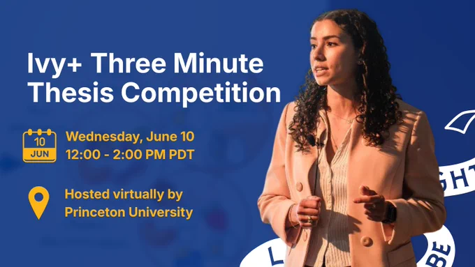 This promotional graphic features a blue background with text "Ivy  Three Minute Thesis Competition, Wednesday, June 10, from 12:00 to 2:00 PM PDT, hosted virtually by Princeton University." A photo of Carla Bassi is in the foreground with a partial white ribbon behind her.